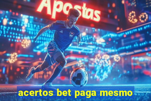 acertos bet paga mesmo